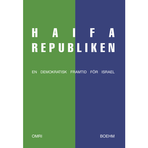 Omri Boehm Haifarepubliken : en demokratisk framtid för Israel (bok, danskt band)