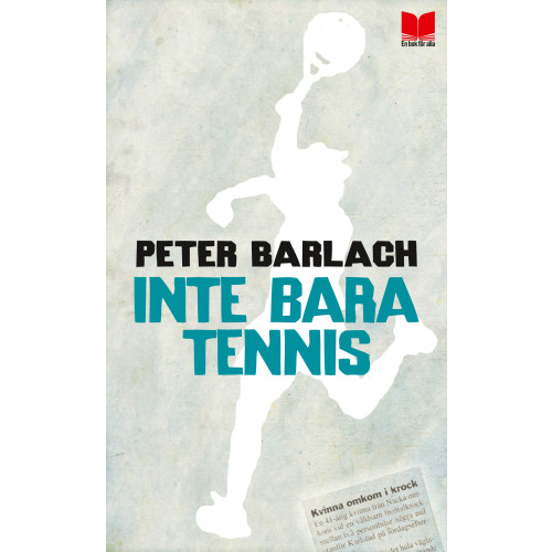 Peter Barlach Inte bara tennis (pocket)