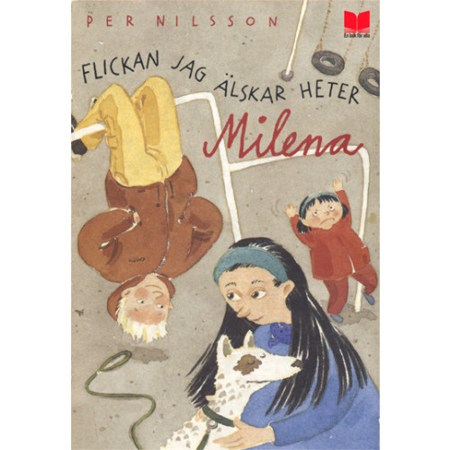 Per Nilsson Flickan jag älskar heter Milena (inbunden)