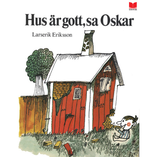 Larserik Eriksson Hus är gott, sa Oskar (inbunden)