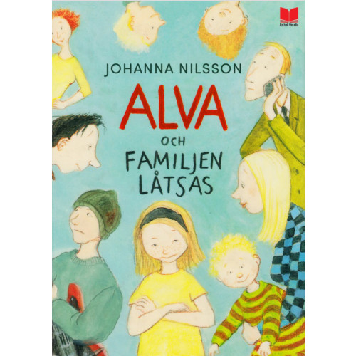 Johanna Nilsson Alva och familjen låtsas (inbunden)