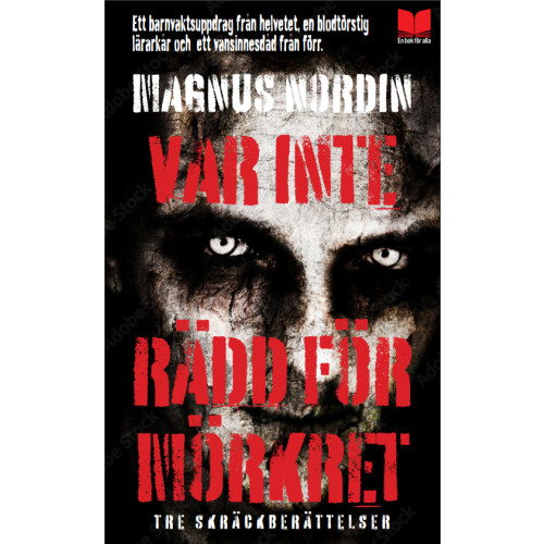 Magnus Nordin Var inte rädd för mörkret: tre skräckberättelser (pocket)