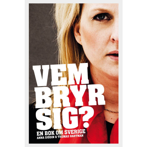 Hjalmarson & Högberg Vem bryr sig? : en bok om Sverige (inbunden)
