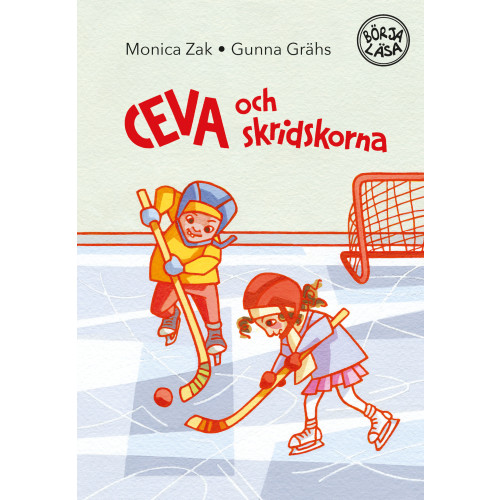 Monica Zak Ceva och skridskorna (inbunden)