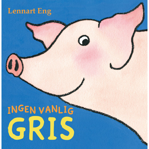 Lennart Eng Ingen vanlig gris (bok, kartonnage)