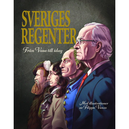 OPAL Sveriges regenter : från Gustav Vasa till idag (inbunden)