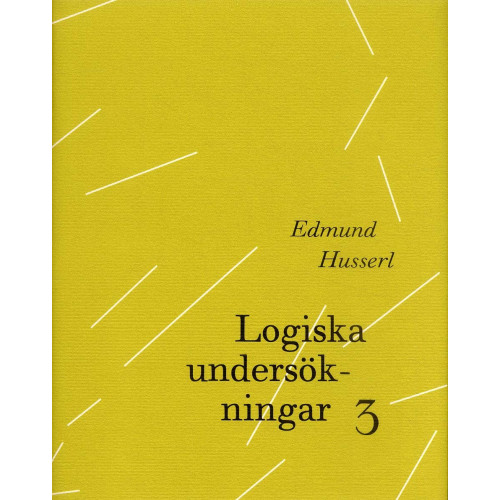 Edmund Husserl Logiska undersökningar 3 - Undersökningar kring kunskapens fenomenologi och (inbunden)