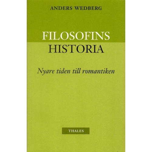 Anders Wedberg Filosofins historia - nyare tiden och romantiken (bok)