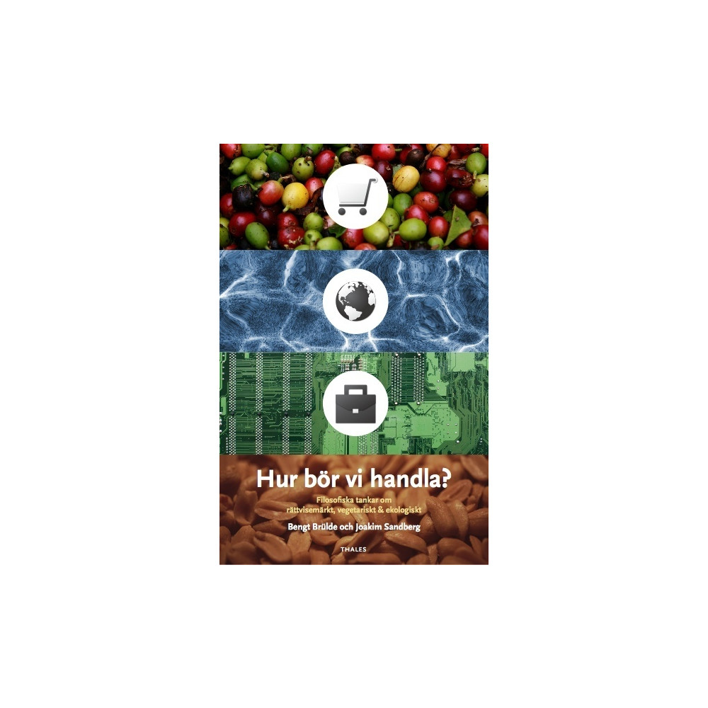 Produktbild för Hur bör vi handla? : filosofiska tankar om rättvisemärkt, vegetariskt & ekologiskt (häftad)