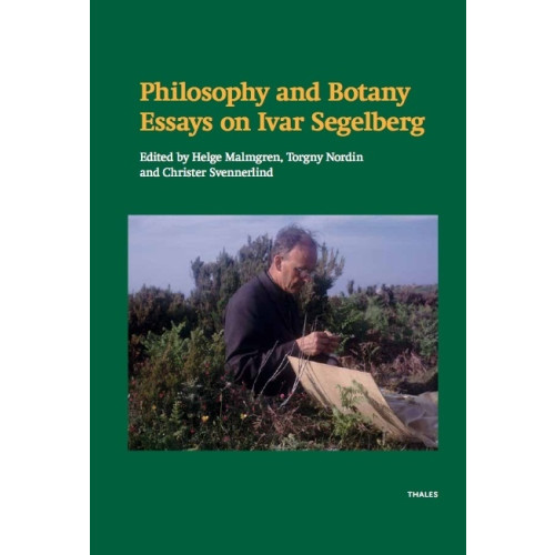 Jan Almäng Philosophy and botany : essays on Ivar Segelberg (inbunden, eng)