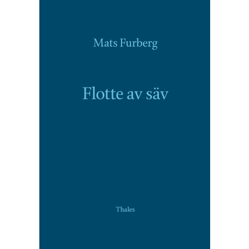 Mats Furberg Flotte av säv (inbunden)