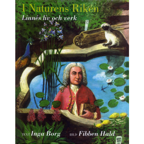 Inga Borg I naturens riken : Linnés liv och verk (inbunden)