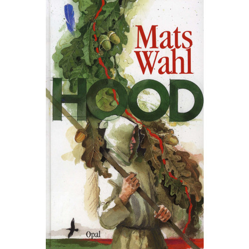 Mats Wahl Hood : berättelsen om hur Robin Locksley blev Robin Hood (inbunden)
