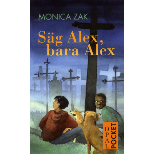 Monica Zak Säg Alex, bara Alex (pocket)