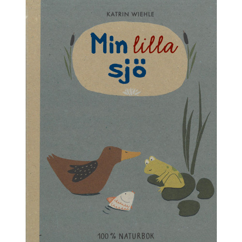 Katrin Wiehle Min lilla sjö (bok, board book)