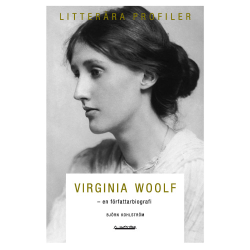 Björn Kohlström Virginia Woolf : en författarbiografi (häftad)