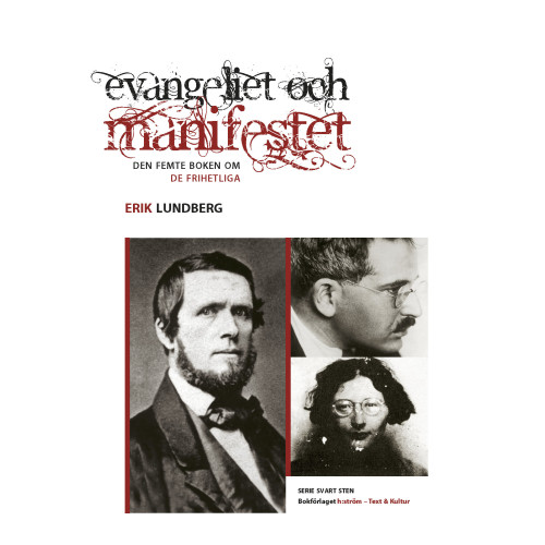 Erik Lundberg Evangeliet och manifestet : den femte boken om de frihetliga (häftad)