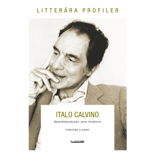 Torbjörn Elensky Italo Calvino : skönlitteraturen som livsform (häftad)