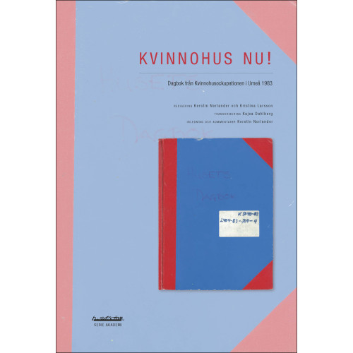 H:ström Text & Kultur Kvinnohus nu! : dagbok från Kvinnohusockupationen i Umeå 1983 (bok, danskt band)