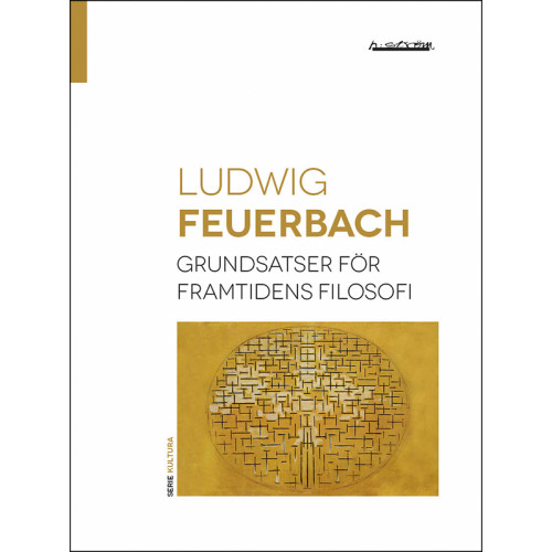 Ludwig Feuerbach Grundsatser för framtidens filosofi (bok, danskt band)