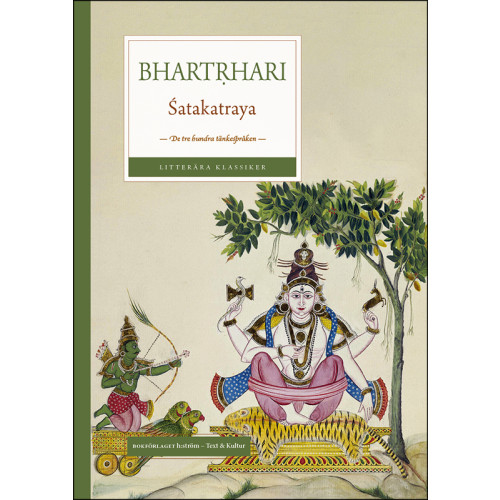 Bhartrhari Satakatraya : de tre hundra tänkespråken - ett urval (bok, danskt band)