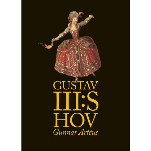 Gunnar Artéus Gustav III:s hov (inbunden)