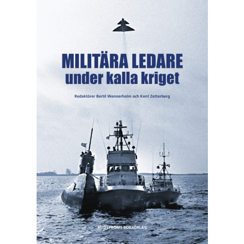 Medströms Bokförlag Militära ledare under kalla kriget (inbunden)