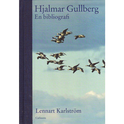 Lennart Karlström Hjalmar Gullberg : en bibliografi (inbunden)