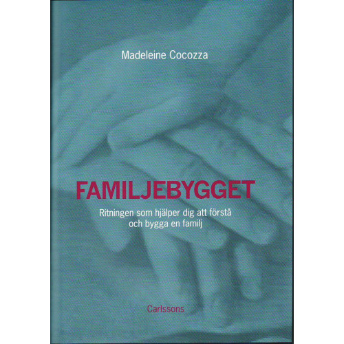Madeleine Cocozza Familjebygget : ritningen som hjälper dig att förstå och bygga en familj (inbunden)