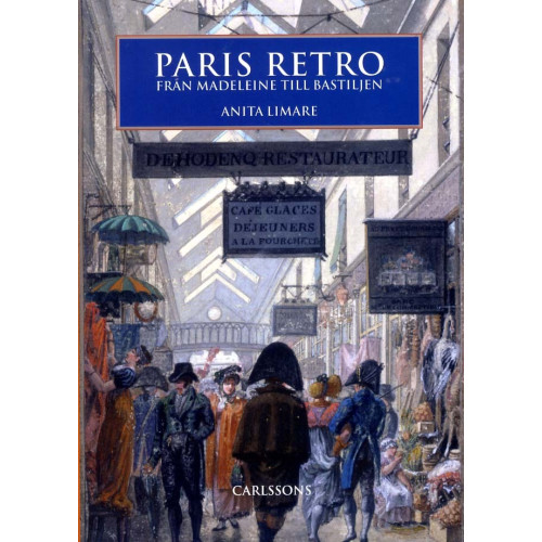Anita Limare Paris Retro - Från Madeleine till Bastiljen (inbunden)