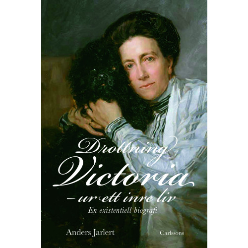 Anders Jarlert Drottning Victoria : ur ett inre liv : en existentiell biografi (inbunden)