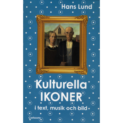 Carlsson Kulturella ikoner : i text, musik och bild (inbunden)