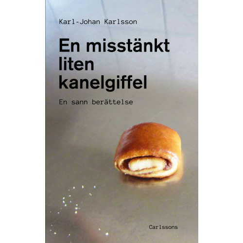 Carlsson En misstänkt liten kanelgiffel (inbunden)