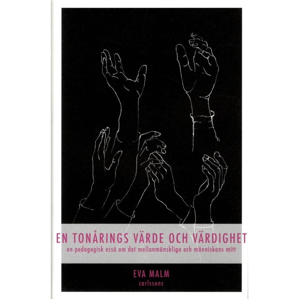Produktbild för En tonårings värde och värdighet : en pedagogisk essä om det mellanmänskliga och människans mitt (inbunden)