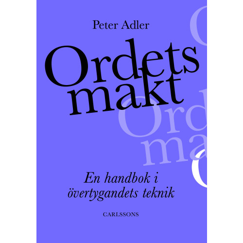 Peter Adler Ordets makt : en guidad tur genom retorikens landskap (inbunden)