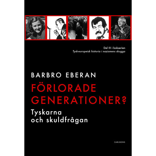 Barbro Eberan Förlorade generationer? : tyskarna och skuldfrågan (inbunden)