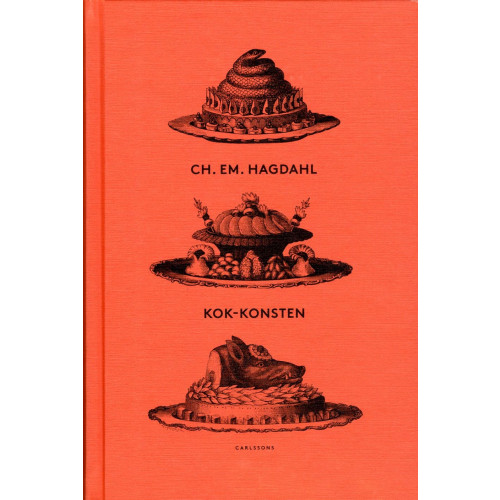 Charles Emil Hagdahl Kok-konsten som vetenskap och konst (inbunden)