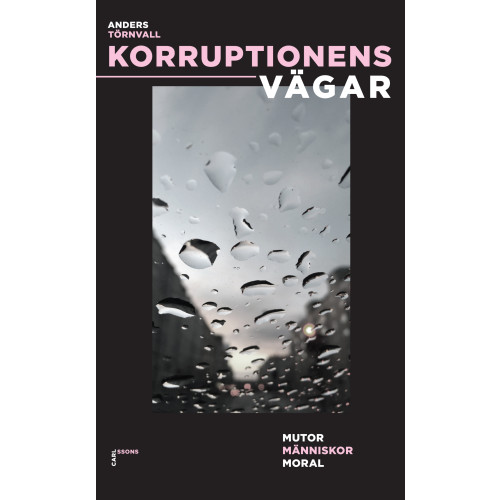 Anders Törnvall Korruptionens vägar : mutor, människor, moral (bok, danskt band)