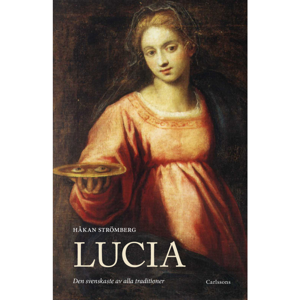 Produktbild för Lucia : den svenskaste av alla traditioner (inbunden)