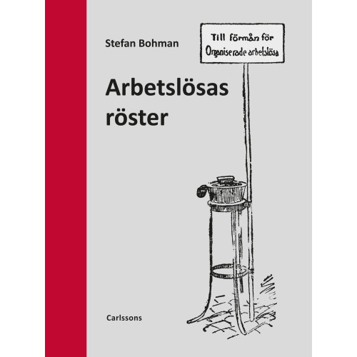 Stefan Bohman Arbetslösas röster (bok, halvklotband)