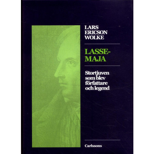 Lars Ericson Wolke Lasse-Maja : stortjuven som blev författare och legend (inbunden)