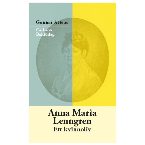 Gunnar Artéus Anna Maria Lenngren : ett kvinnoliv (inbunden)