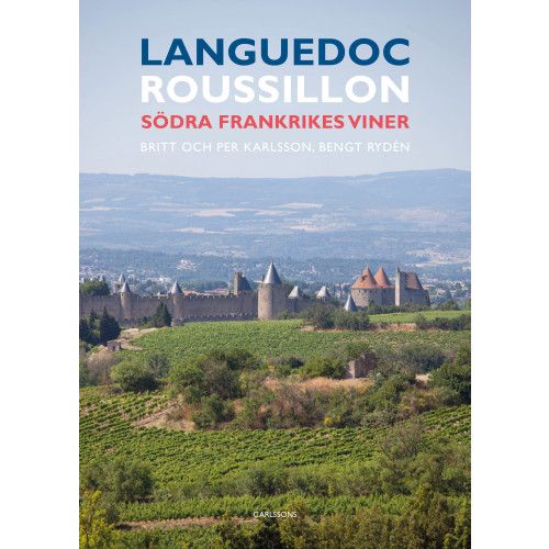 Britt Karlsson Languedoc-Roussillon : Södra Frankrikes viner (inbunden)