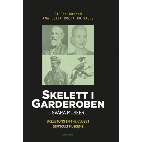 Stefan Bohman Skelett i garderoben : Svåra museer / Skeletons in the closet : difficult m (bok, danskt band)