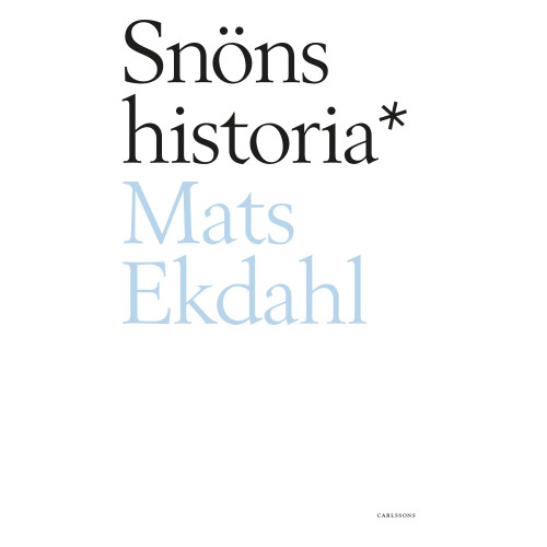 Mats Ekdahl Snöns historia (inbunden)