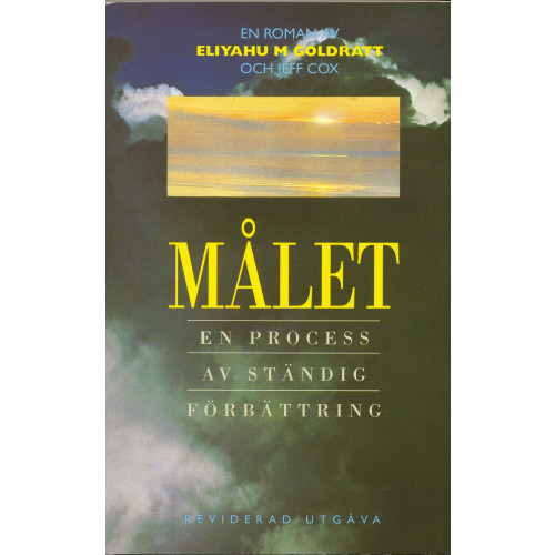Eliyahu M. Goldratt Målet : en process av ständig förbättring : en roman (häftad)
