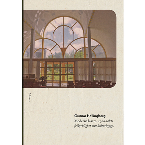 Gunnar Hallingberg Moderna läsare : 1900-talets frikyrklighet som kulturbygge (inbunden)