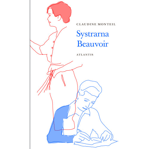 Claudine Monteil Systrarna Beauvoir : Syskonkärlek och rivalitet (bok, flexband)