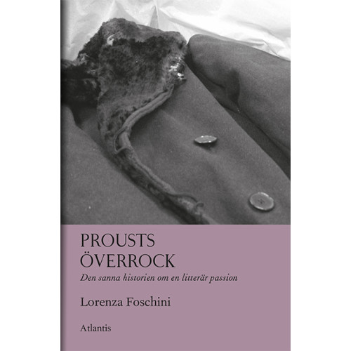 Lorenza Foschini Prousts överrock : Den sanna historien om en litterär passion (bok, flexband)