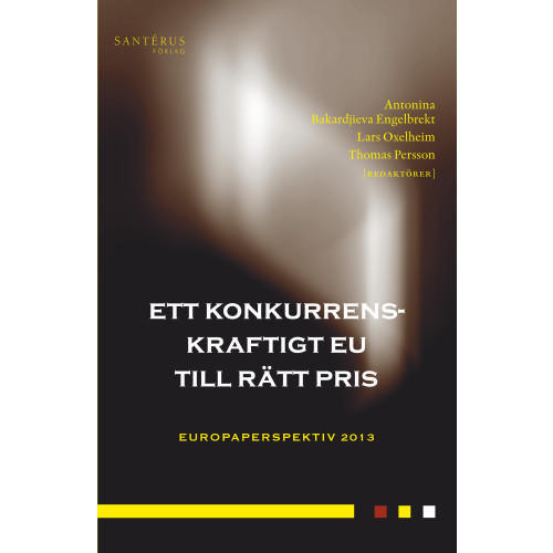 Mattias Bengtsson Ett konkurrenskraftigt EU till rätt pris (inbunden)